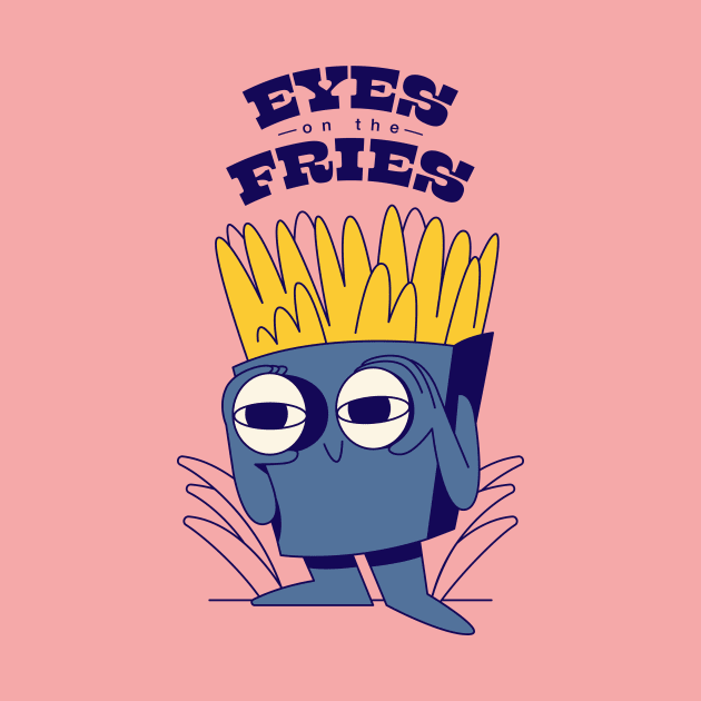 Eyes on the fries by Nora Gazzar