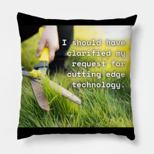 I Should Have Clarified My Request For Cutting Edge Technology Funny Pun / Dad Joke Poster Version (MD23Frd031) Pillow