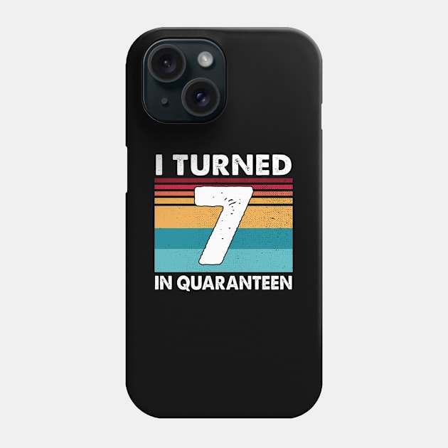 7th Birthday I Turned In Quaranteen 7 Years Old Vintage Shirt Phone Case by Alana Clothing