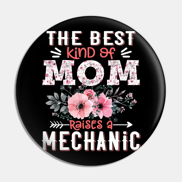 The Best Kind of Mom Raises Mechanic Floral Mechanic Mother Gift Pin by Kens Shop