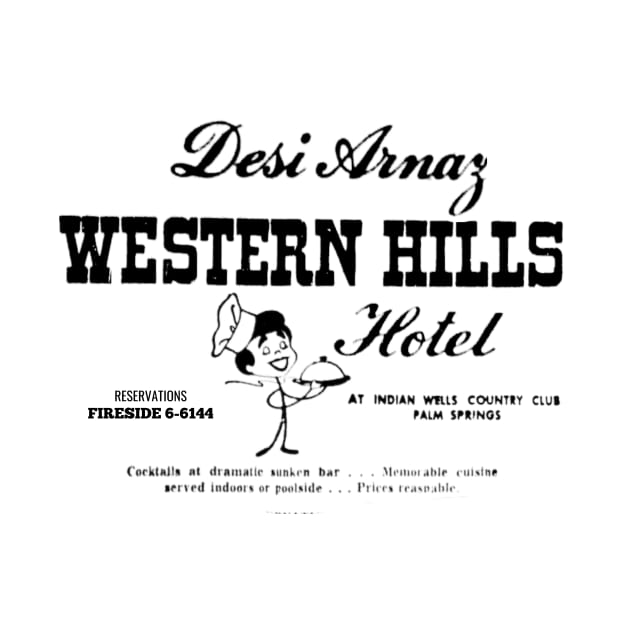 Desi Arnaz Western Hills Hotel by Limb Store