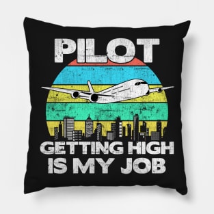 Pilot Getting High Is My Job - Aviation Flight Attendance product Pillow