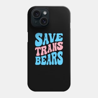 Save Trans Bears Phone Case