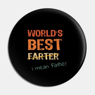 World's Best Farter - I Mean Father Pin