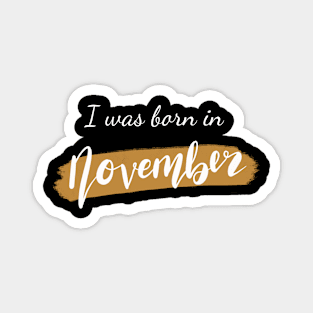 Born in November Magnet