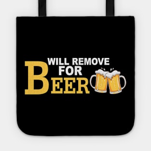 Will Remove For Beer Funny Saying Tote