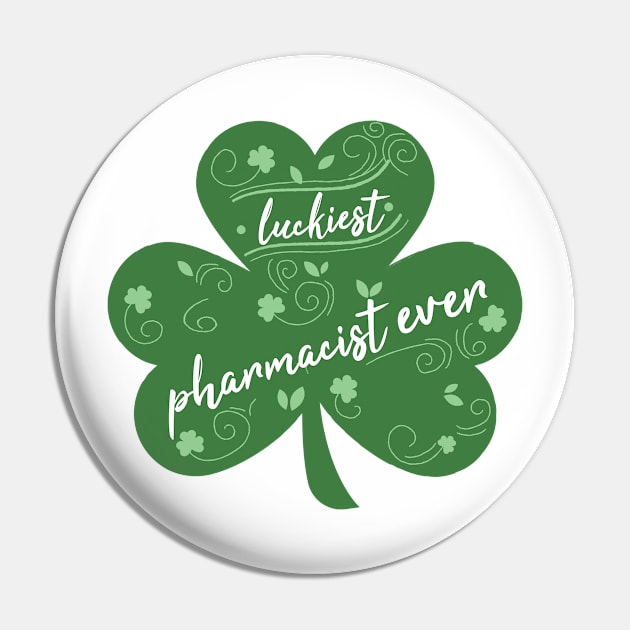 Luckiest pharmacist Ever, St Patrick Day Gift for pharmacist Pin by yassinebd