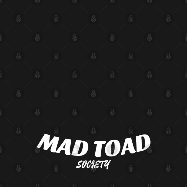 Mad Toad Society - SO WHAT?! (front and back) by Mad Toad Society