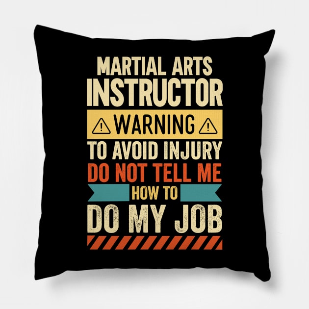 Martial Arts Instructor Warning Pillow by Stay Weird