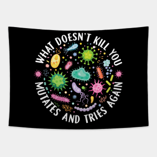 What Doesn't Kill You Mutates And Tries Again Lab Week 2024 Tapestry