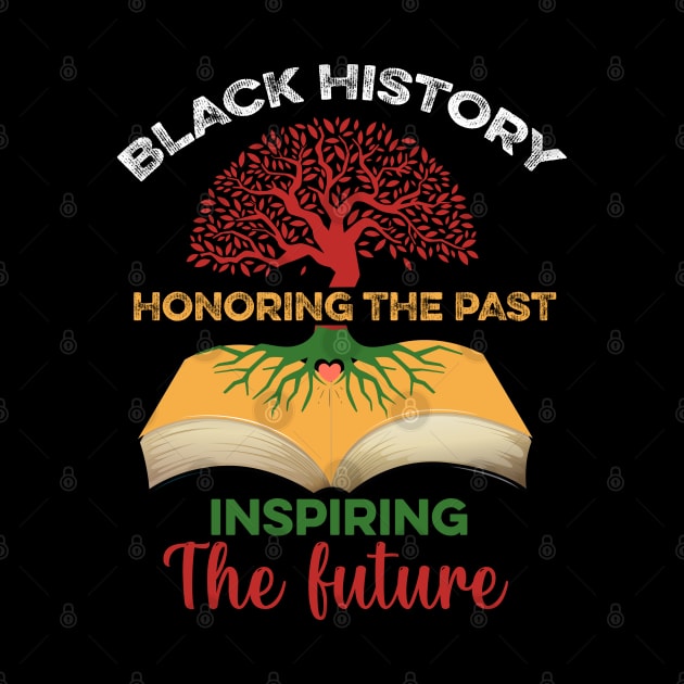 Honoring The Past Inspiring The Future Black History Month by DonVector