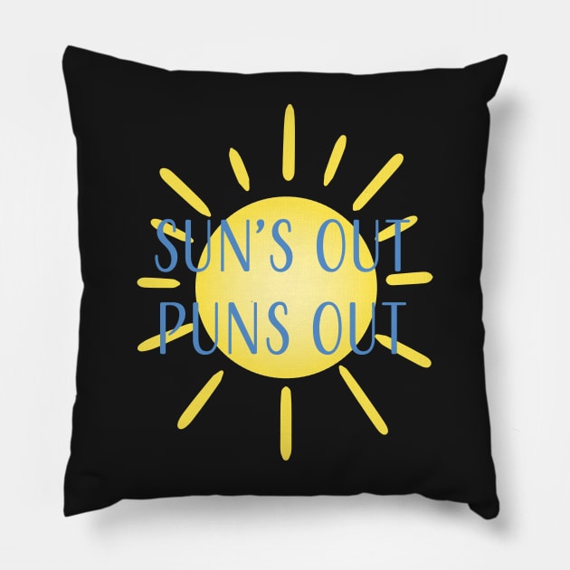 Sun's Out, Puns Out Pillow by LaurenPatrick