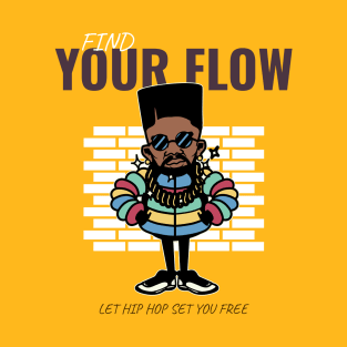 Find Your Flow Let Hip Hop Set You Free T-Shirt