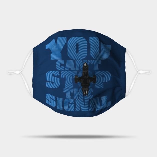You Can T Stop The Signal Firefly Mask Teepublic