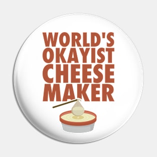 World's Okayist Cheese Maker Pin