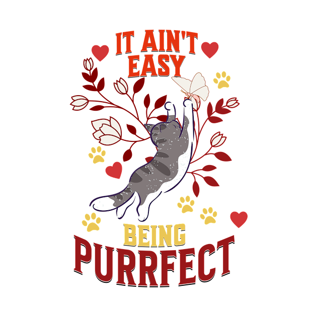 It Ain't Easy Being Purrfect by NICHE&NICHE