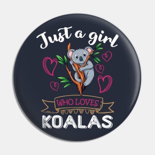 Just A Girl Who Loves Koalas Cute KoalaGirls Girlfriend Gift Pin