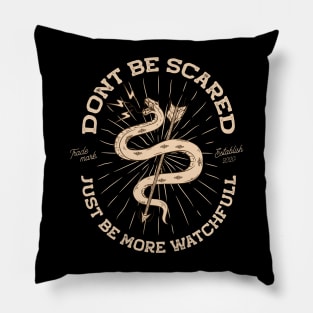 Don't be Scared (black) Pillow