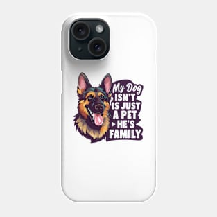 My Dog isn't is just a pet he's family | Dog lovers gifts Phone Case