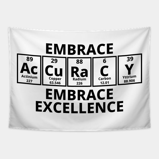 Embrace Accuracy Embrace Excellence Tapestry by Texevod