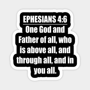 Ephesians 4:6 (KJV) Magnet