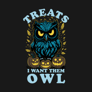 Halloween Treats I Want Them Owl T-Shirt