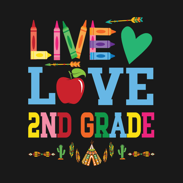 Live Love 2nd Grade Student Teacher Happy Back To School Day by favoritetien16