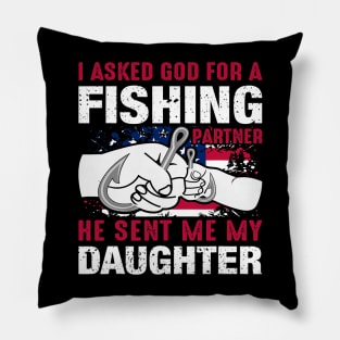 I Asked God For Fishing Partner And He Sent Me My Daughter Pillow