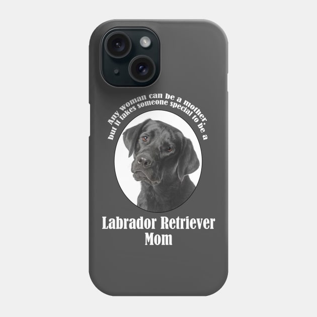 Black Lab Mom Phone Case by You Had Me At Woof
