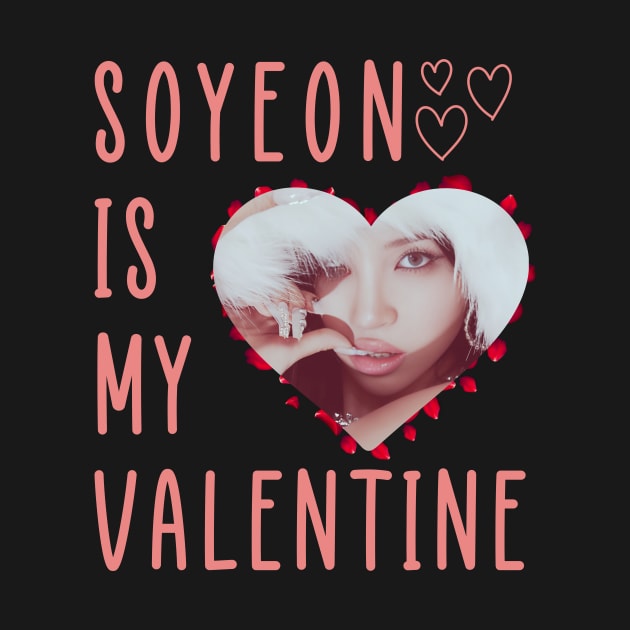 Soyeon Is My Valentine (G)I-dle by wennstore