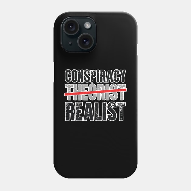 Conspiracy Realist ` Phone Case by JennyPool