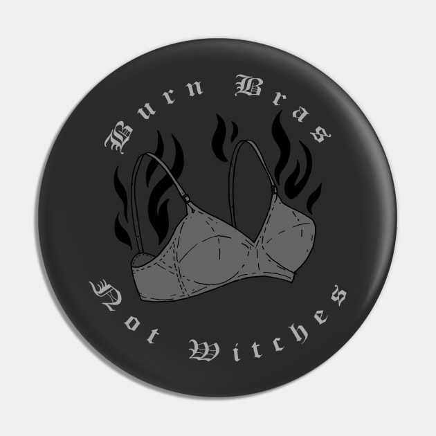 Burn Bras Not Witches (Dark Variant) Pin by CRUCIFIXVI