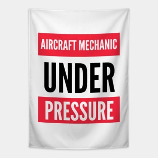 Aircraft Mechanic Under Pressure Tapestry