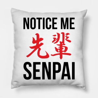 Notice Me Senpai Kanji Pillow