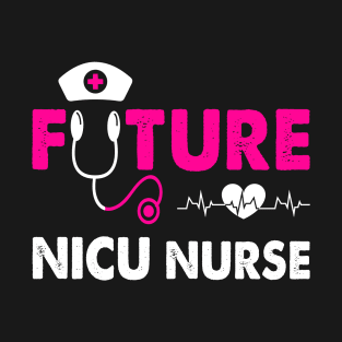 FUTURE NICU NURSE T-Shirt