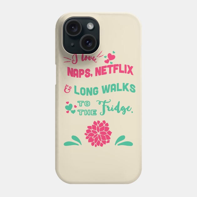 Nap, Netflick & long walk to the fridge - funny Phone Case by papillon