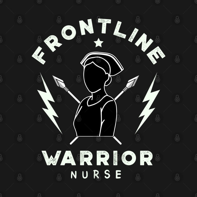 Frontline Warrior Nurse,Frontline Healthcare Worker. by VanTees