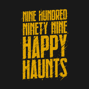 999 Happy Haunts T-Shirt