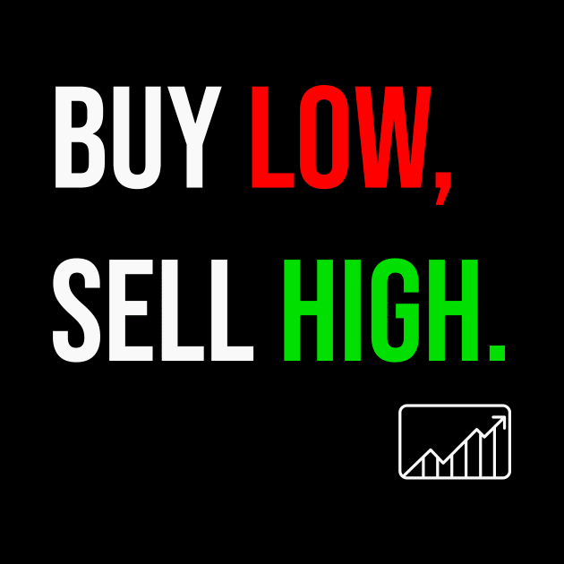 Buy Low, Sell High by FunkyFarmer26