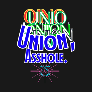 Union, A**Hole T-Shirt