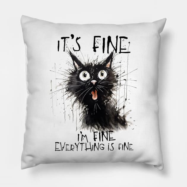 It's Fine, I'm Fine, Everything's Fine Pillow by DrumRollDesigns