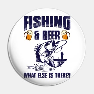 Fishing And Beer What Else Is There Pin