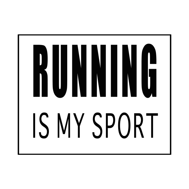 Running is My Sport by Designz4U