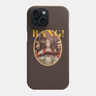 Bang ! Phone Case