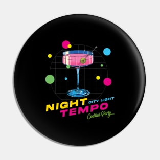 Night Tempo City Light Cocktail Party Pin