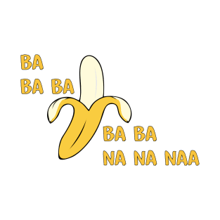 Ba na na T-Shirt