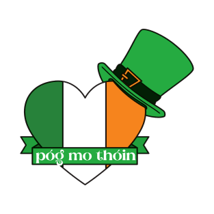 Pog Mo Thoin Eejit St Patricks Day Irish Flag Slang Quote T-Shirt