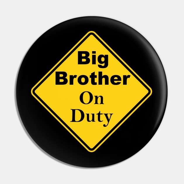 Big Brother On Duty Pin by Mindseye222