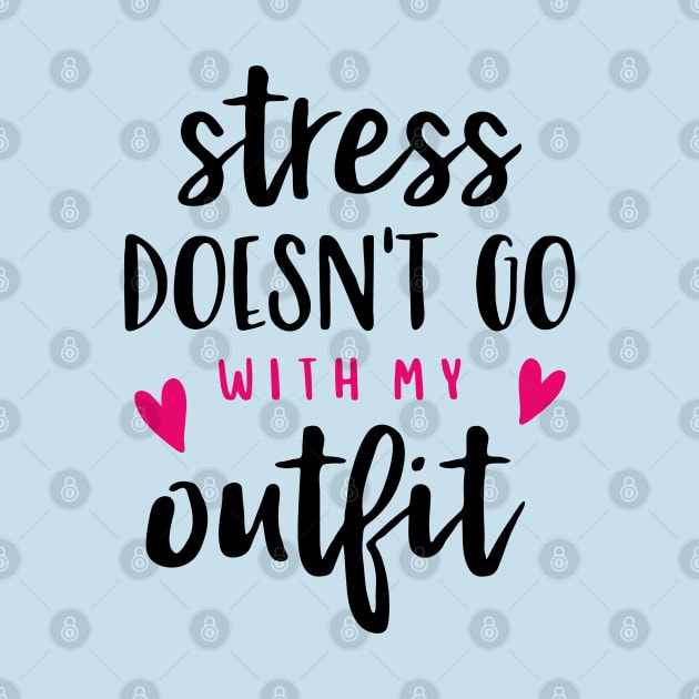 Fun Series: Stress Doesn't Go With My Outfit by Jarecrow 