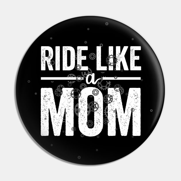 Ride Your Bike Like a Mom Pin by NeddyBetty